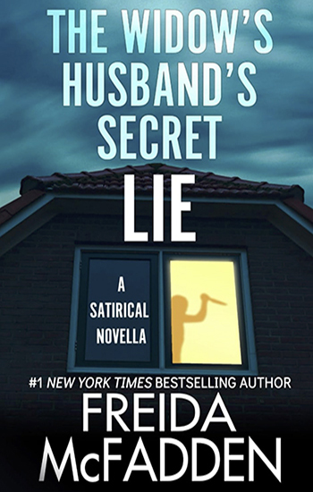 Cover of The Widow's Husband's Secret Lie: A Satirical Novella by Freida McFadden