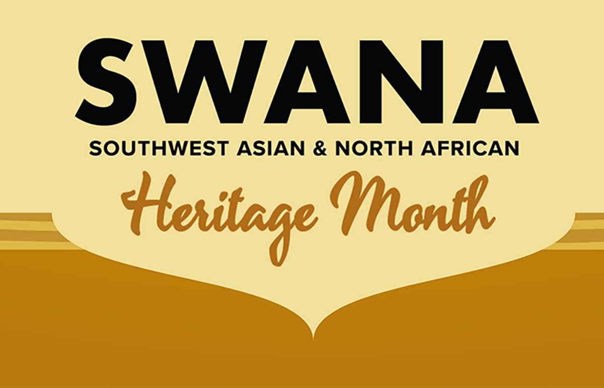 SWANA (Southwest Asian and North African) Heritage Month.?2024-04-29